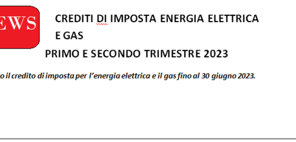 NUOVI CREDITI DI IMPOSTA ENERGIA ELETTRICA E GAS – I E II TRIMESTRE 2023
